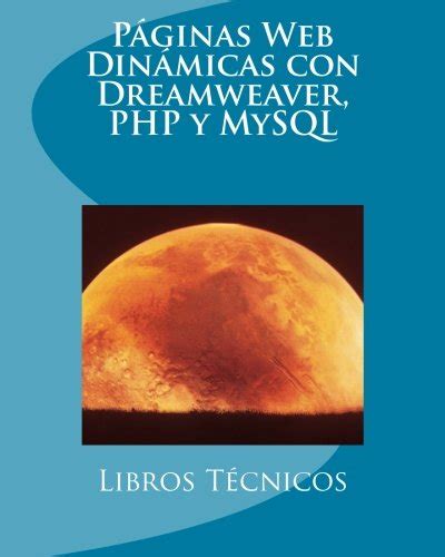 P Ginas Web Din Micas Con Dreamweaver Php Y Mysql By Libros Tecnicos