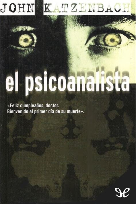 El psicoanalista es un libro escrito por john katzenbach en el año 2002. El psicoanalista - John Katzenbach - Pub Libros, epub, mobi, pdf