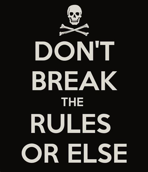 Dont Break The Rules Or Else Poster Hallo Keep Calm O Matic