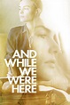 And While We Were Here HD FR - Regarder Films