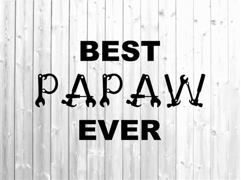 Best Papaw Ever Papaw Svg Shirts For Papaw Papaw Shirts Etsy