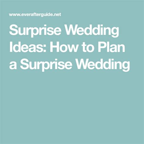 Surprise Wedding Ideas How To Plan A Surprise Wedding Plan A How To