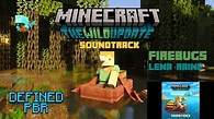 Minecraft The Wild Update soundtrack - FIREBUGS by Lena Raine - YouTube
