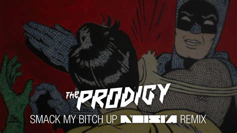 the prodigy smack my bitch up noisia remix youtube