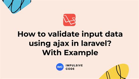 How To Validate Form Using Ajax In Laravel With Example Impulsivecode