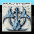 Snowy White and the White Flames - Keep Out - We Are Toxic - Amazon.com ...