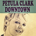 Petula Clark - Downtown | iHeart