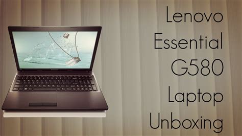 Lenovo Essential G580 Laptop Unboxing 3rd Gen Ci5 8gb 500gb Dos