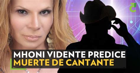 Mhoni Vidente Predice Muerte De Cantante