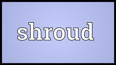 Shroud Meaning Youtube