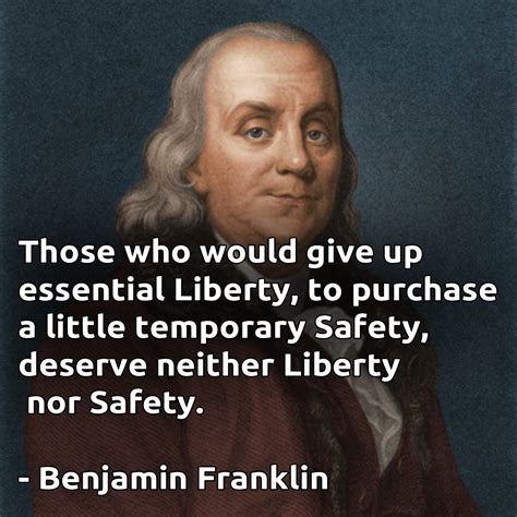 Those Who Would Give Up Essential Liberty To Purchase A Little