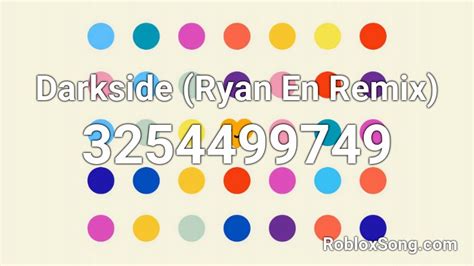 Darkside Ryan En Remix Roblox Id Roblox Music Codes