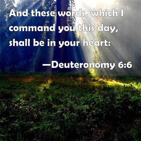 Deuteronomy 66 And These Words Which I Command You This Day Shall Be
