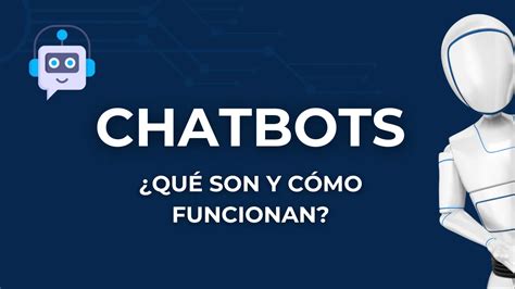 Chatbots Qué son y cómo funcionan 2023 AI