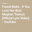 Forest Blakk - If You Love Her (feat. Meghan Trainor) [Official Lyric ...