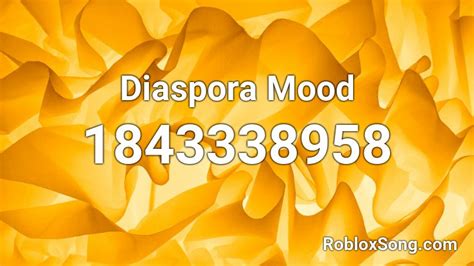 Diaspora Mood Roblox Id Roblox Music Codes