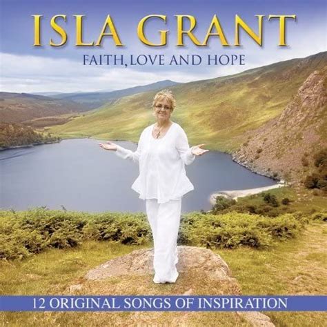 Faith Love And Hope By Isla Grant 2009 Audio Cd By Uk