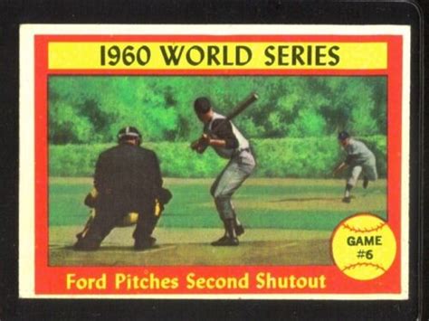 1961 topps 311 ford pitches shutout 60 world series game 6 ~ ex mt ebay