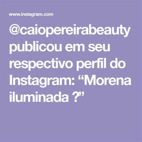 Caiopereirabeauty Publicou Em Seu Respectivo Perfil Do Instagram