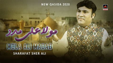 Mola Ali Madad Sharafat Sher Ali Khan New Qasida 2020 Qasida Mola