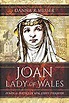 The Tragic Life Of Joan Lady Of Wales | Historic Cornwall