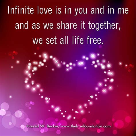 Infinite Love Is In You And In Me And As We Share It Together We Set