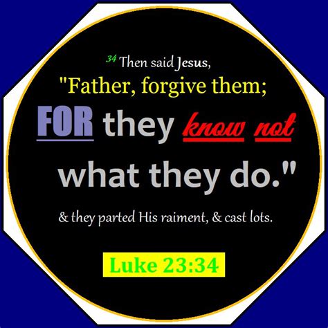 Luke 2334 34 Then Said Jesus Father Forgive Them For They Know