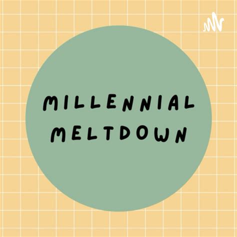 Millennial Meltdown Podcast On Spotify