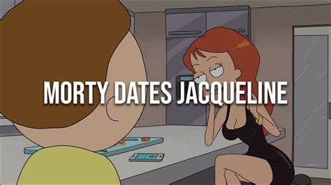 Morty Dates Jacqueline S3E6 YouTube