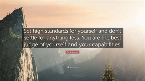 Tony Robbins Quote Set High Standards For Yourself And Dont Settle