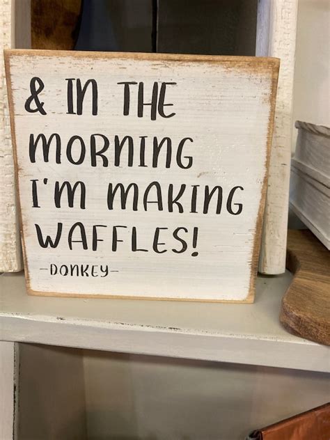 And In The Morning Im Making Waffles Donkey Shrek Etsy