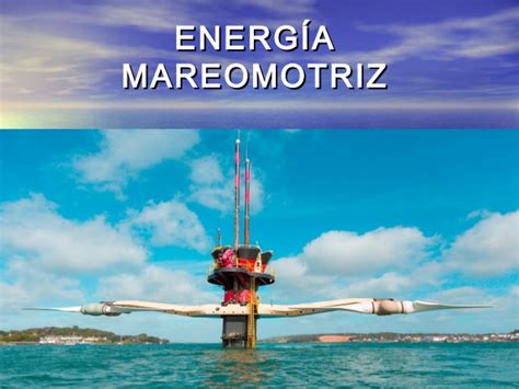 Energía Mareomotriz 】 Funcionamiento Ejemplos Y Usos De La Energía