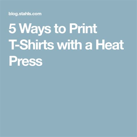 5 Ways To Print T Shirts With A Heat Press Stahls Blog Tshirt