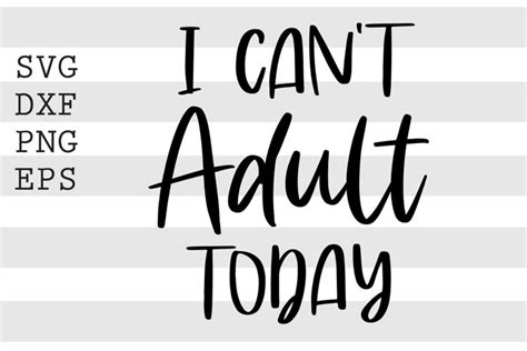 I Can T Adult Today Svg 1231760