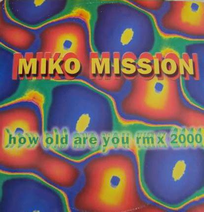 Miko Mission How Old Are You RMX 2000 1999 Vinyl Discogs
