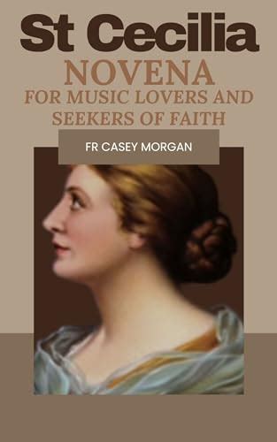 The Saint Cecilia Novena For Music Lovers And Seekers Of Faith