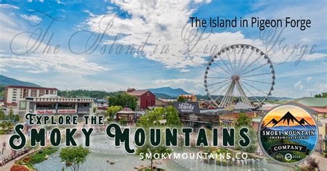 The Island In Pigeon Forge The Great Smoky Mountains Your Ultimate
