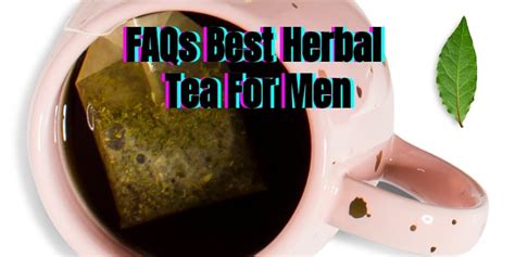 10 Best Herbal Tea For Men The Ultimate Guide 2023