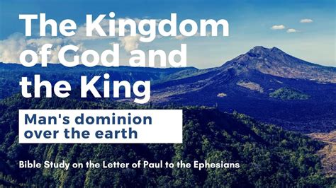 The Kingdom Of God And The King Mans Dominion Over The Earth Youtube