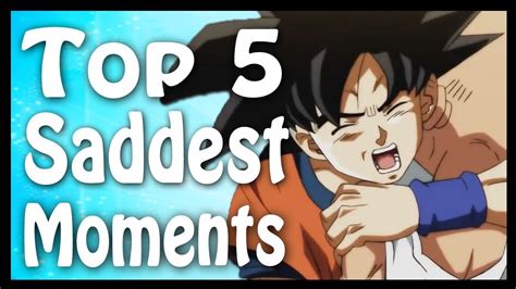 Top 5 Saddest Moments In Dragon Ball Super Dragon Ball Code Youtube