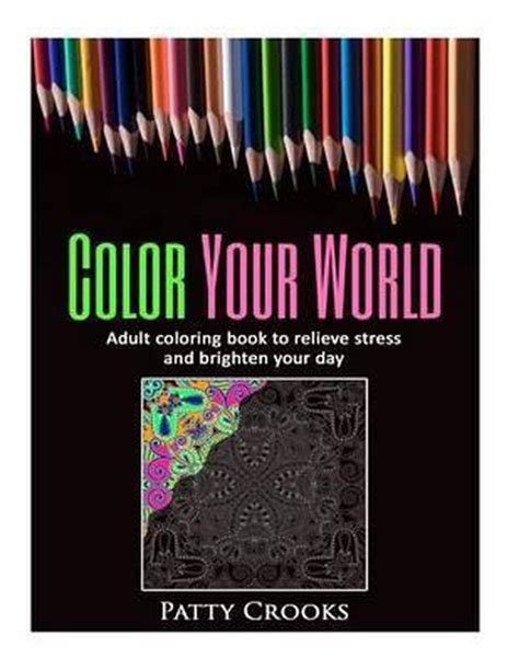 Color Your World Patty Crooks 9781532841767 Boeken