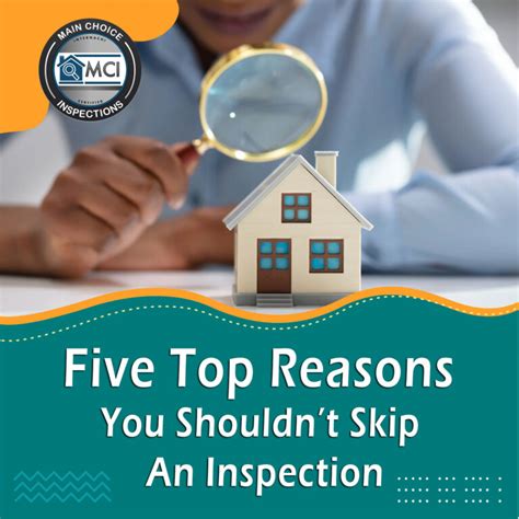 Five Top Reasons You Shouldnt Skip An Inspection Main Choice