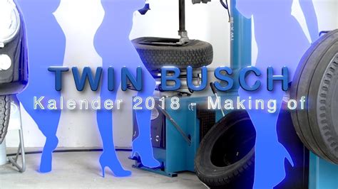 Twin Busch® Germany Making Of Kalender 2018 Youtube