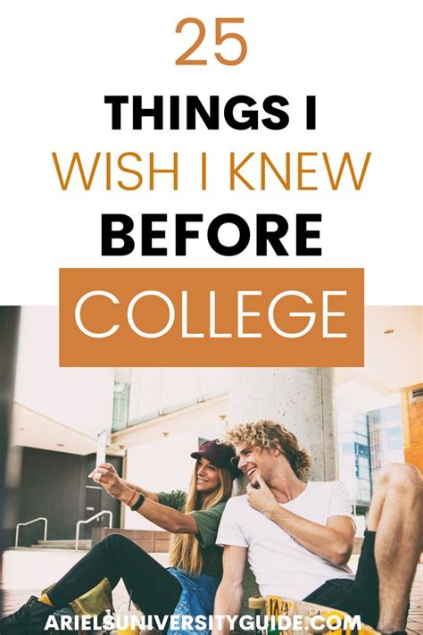 25 Things I Wish I Knew Before College College Freshman Advice