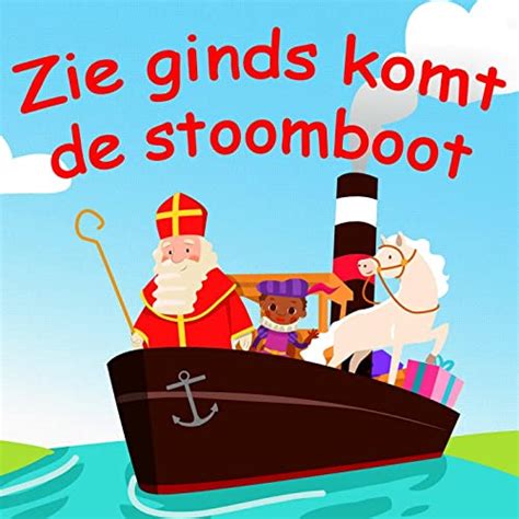 Zie Ginds Komt De Stoomboot De Sinterklaasliedjes Sur Amazon Music