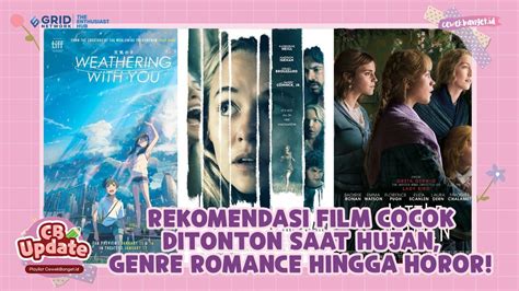 Rekomendasi Film Cocok Ditonton Saat Hujan Genre Romance Hingga Horor