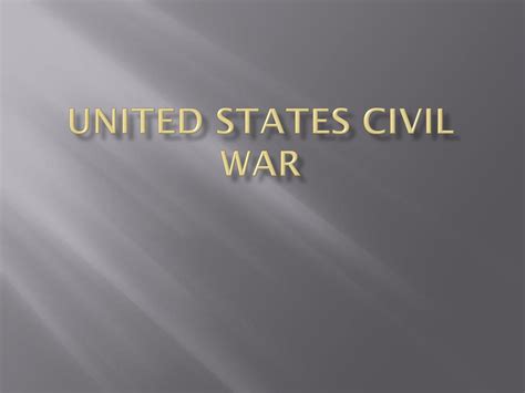 Ppt United States Civil War Powerpoint Presentation Free Download