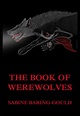 The Book Of Werewolves • The Sacred Books (English) • Jazzybee ...
