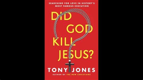 Did God Kill Jesus By Tony Jones Youtube