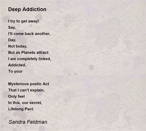 Deep Addiction Deep Addiction Poem By Sandra Feldman